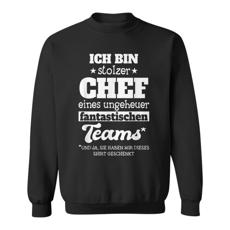 Ich Bin Stolzer Chef Einer Unheuer Fantastischen Team Sweatshirt