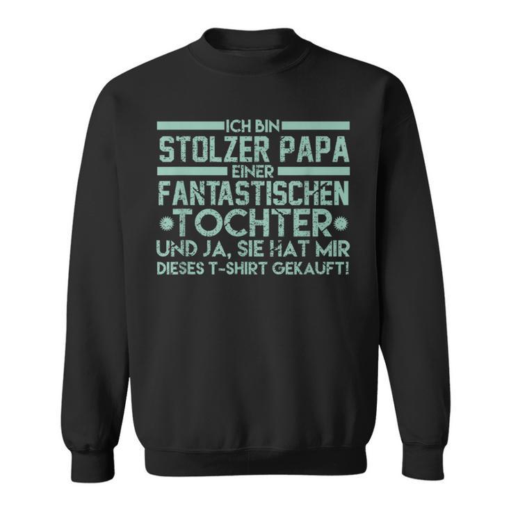 Ich Bin Stolzer Papa Einer Fantastischen Tochteratiater Sweatshirt