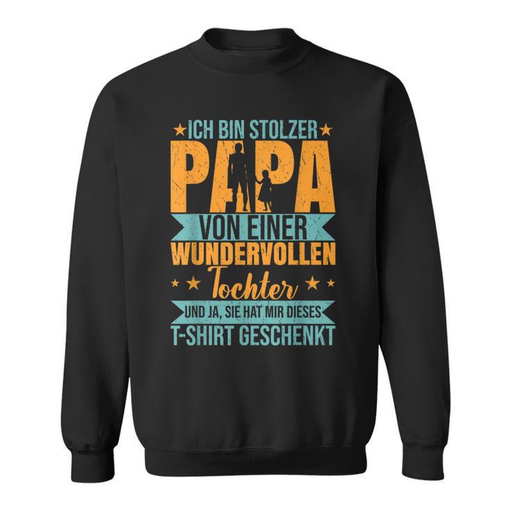 Ich Bin Stolzer Papa Einer Wundervoll Tochter Father's Day Sweatshirt