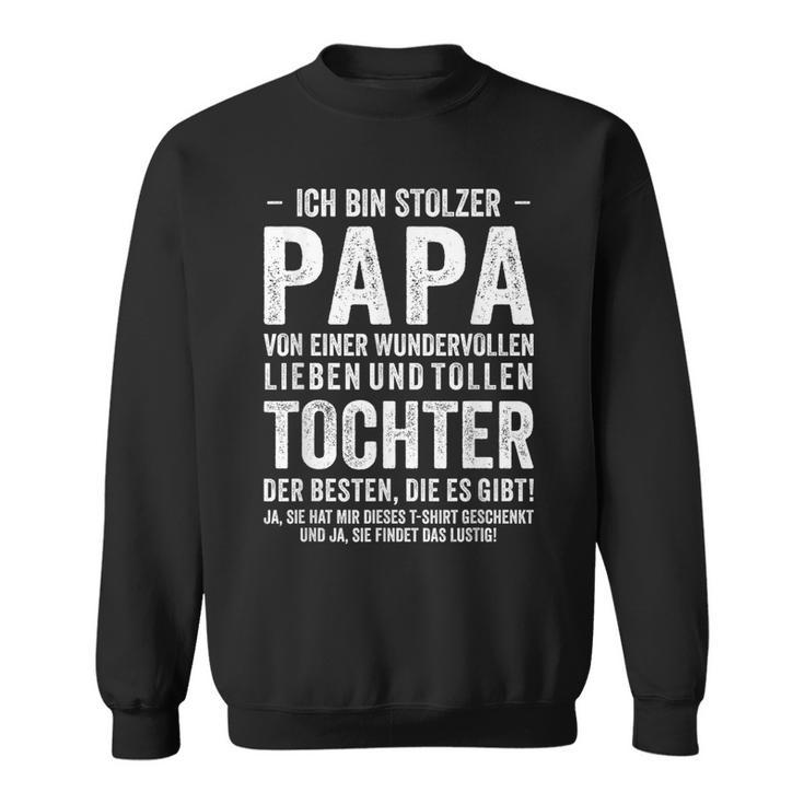 Ich Bin Stolzer Papa Einer Wundervollen Tochter Ich Bin Stol Sweatshirt