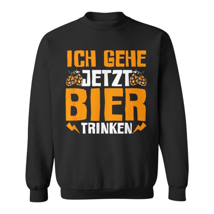 Ich Gehe Jetzt Bier Trink Sweatshirt