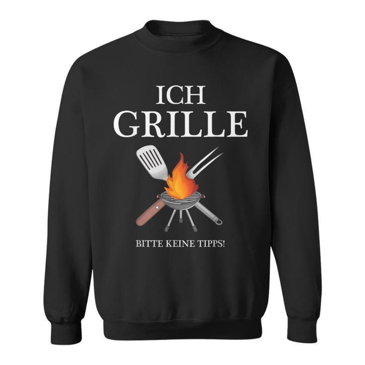 Ich Grille Bitte Keine Tipps Ich Grille German Lang Sweatshirt