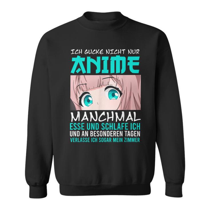 Ich Gucke Nicht Nur Anime Manga Kawaii Sweatshirt