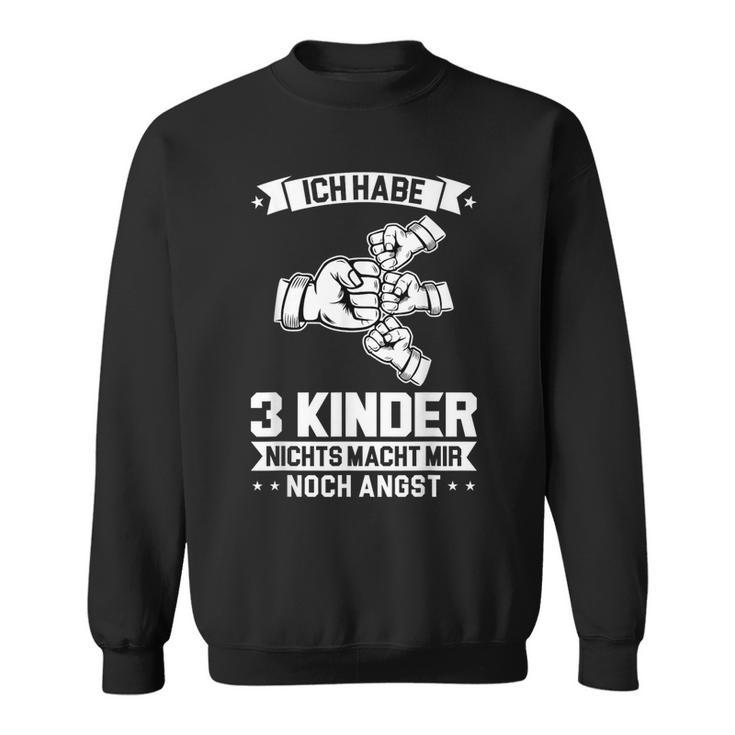 Ich Habe 3 Kinder Papa 3 Sweatshirt