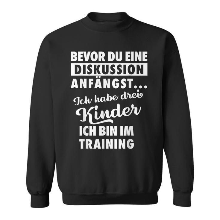 Ich Habe Drei Kinder Father Und Kinder Sweatshirt