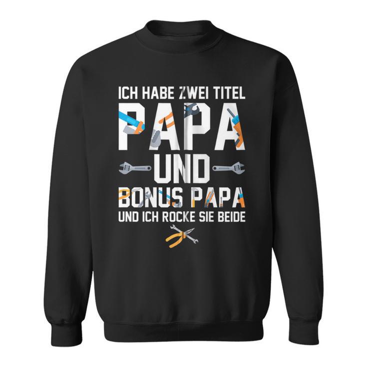 Ich Habe Zwei Titel Bonus Papa Und Papa Rocke Sie Beide Kapuzenjacke Sweatshirt