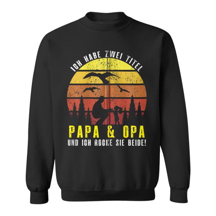 Ich Habe Zwei Titel Papa & Opa Und Ich Rocke Sie Beide Kapuzenjacke Sweatshirt