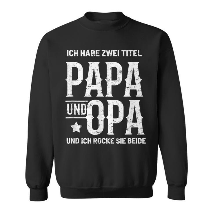 Ich Habe Zwei Titel Papa Und Opa Rocke Sie Bote Sweatshirt