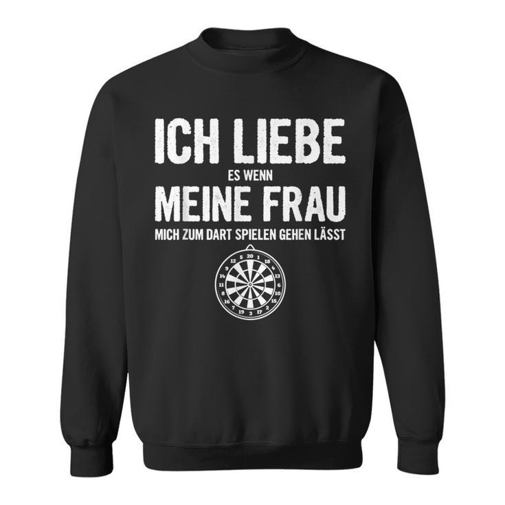 Ich Liebe Es Wenn Meine Frau Mich Dart Spielen Ich Liebe Es Wenn Meine Frau Sweatshirt