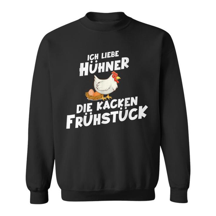 Ich Liebe Hühner Die Kacken Frühstück Sweatshirt