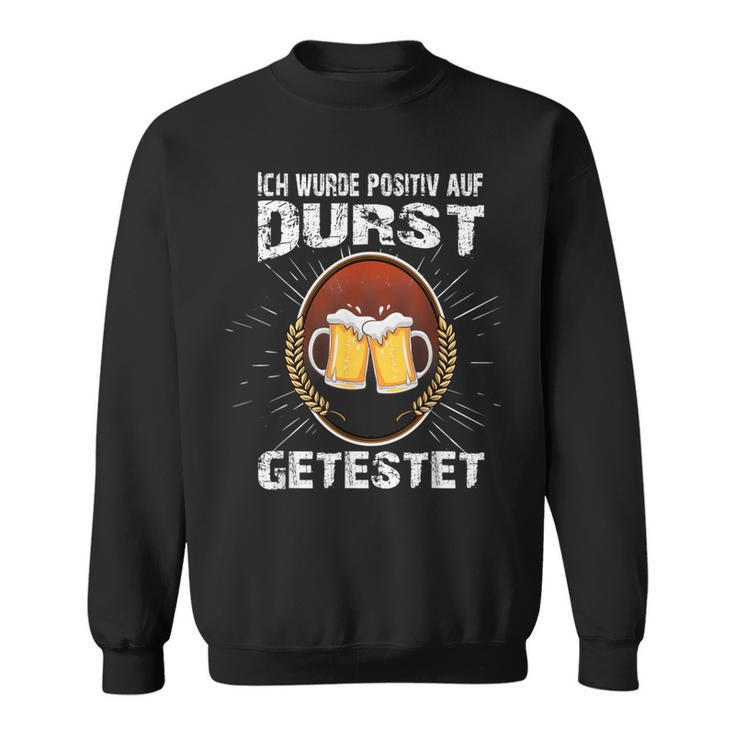 Ich Was Positiv Auf Durst Tested Sweatshirt