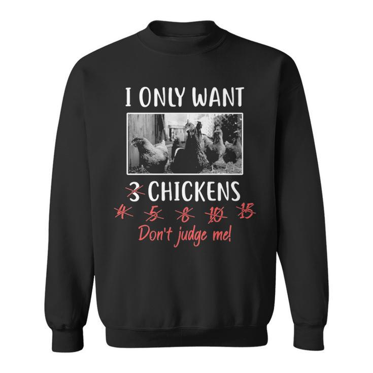 Ily Want 3 Chickens Chicken Lover  Chicken Sweatshirt