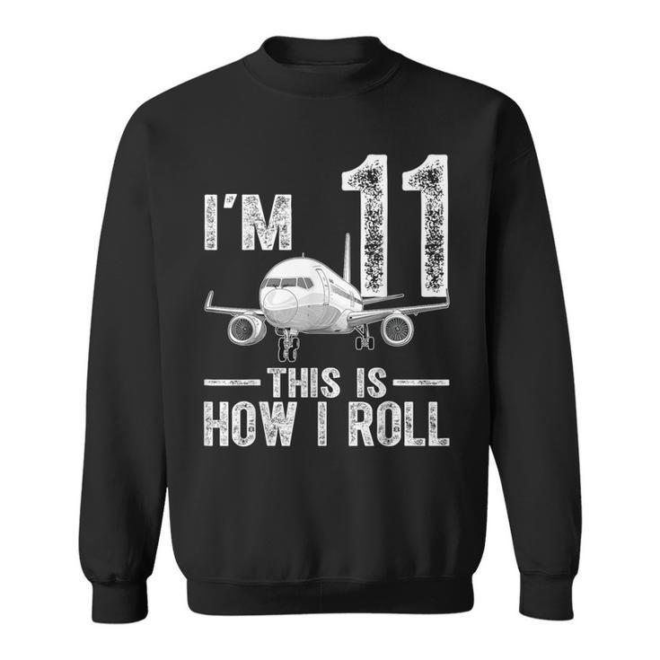 I'm 11 This Is How I Roll Airplane 11 Year Old Birthday Boys Sweatshirt