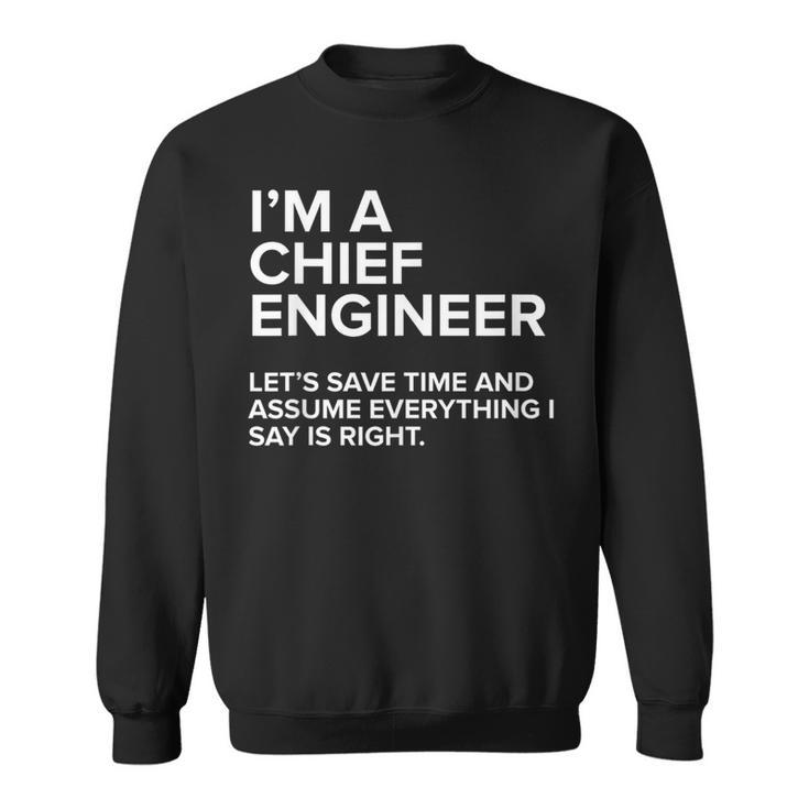I'm A Chief Engineer Joke Women Sweatshirt