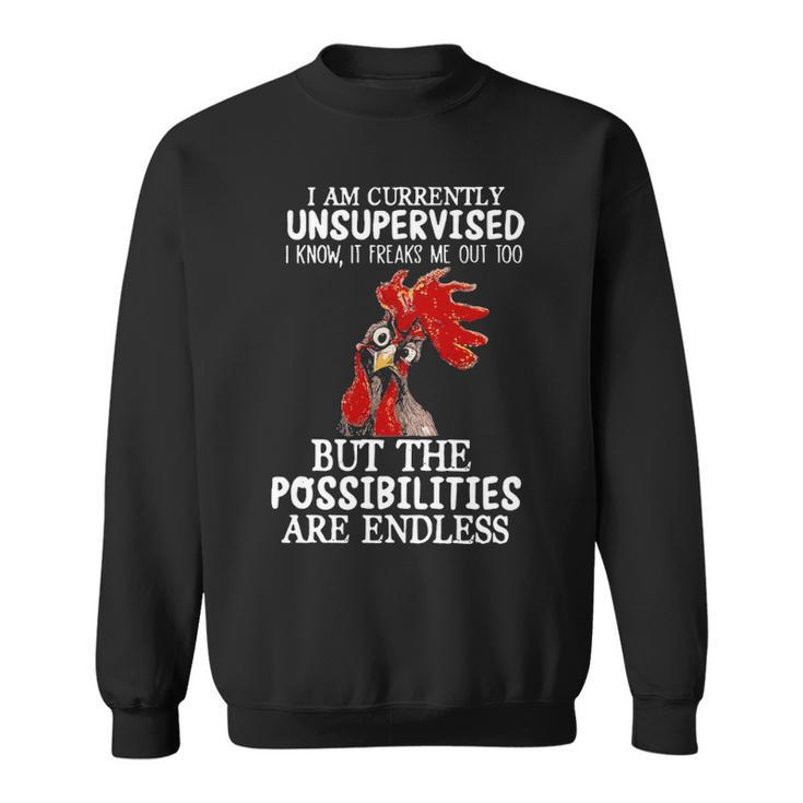 I'm Currently Unsupervised I Know It Freaks Me Out Sweatshirt
