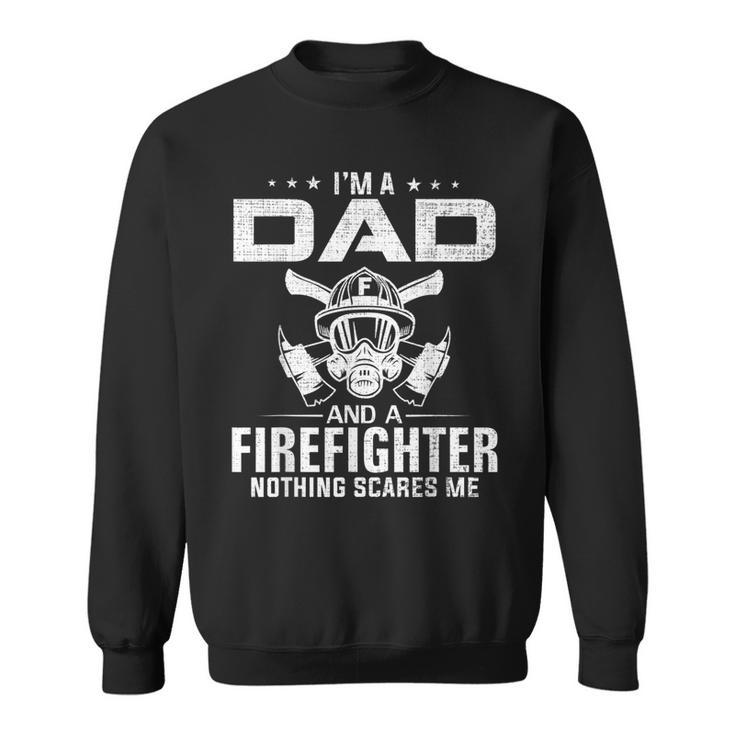 I'm A Dad And Firefighter Father's Day Cool Sweatshirt