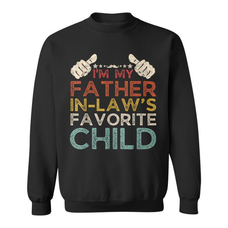 I'm My Father In Laws Favorite Child Fathers Day Retro Sweatshirt