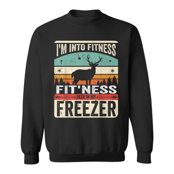 I'm Into Fitness Deer Freezer Dad Hunter Deer Hunting Sweatshirt