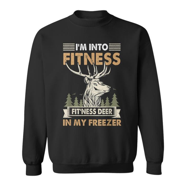 I'm Into Fitness Deer Freezer Hunting Hunter Dad Sweatshirt