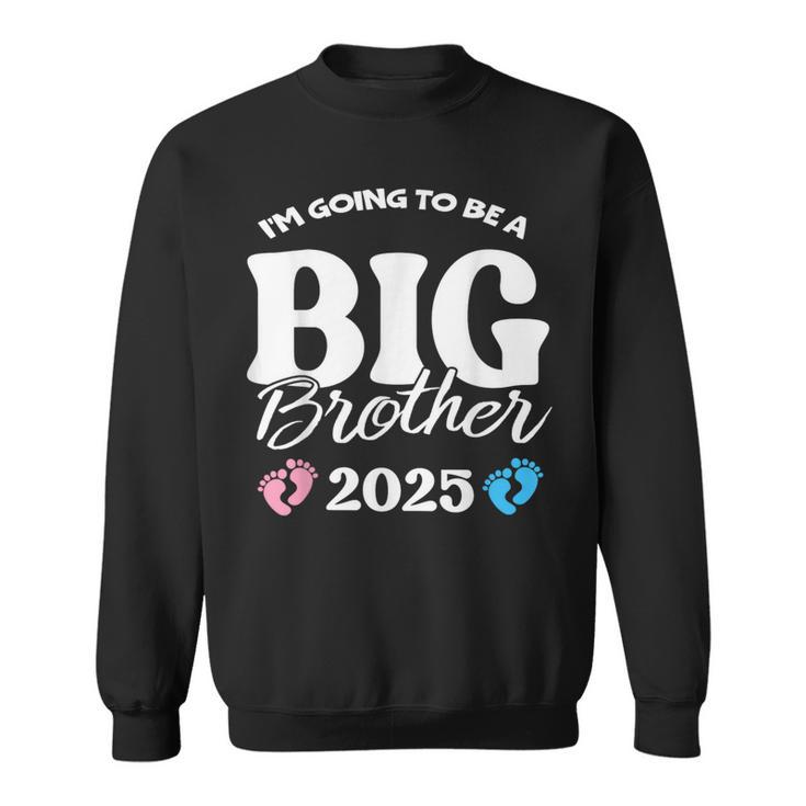 I'm Going To Be A Big Brother 2025 Pregnancy Announcement Sweatshirt