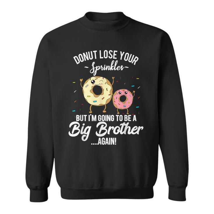 I'm Going To Be A Big Brother Again Pregnancy Announcement Sweatshirt