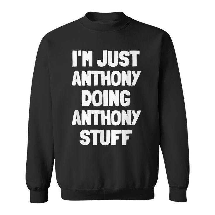 I'm Just Anthony Doing Anthony Stuff Boys Anthony Sweatshirt
