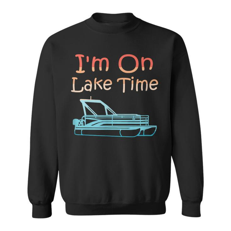 I'm On Lake Time Retro Summer Boating And Fishing Sweatshirt
