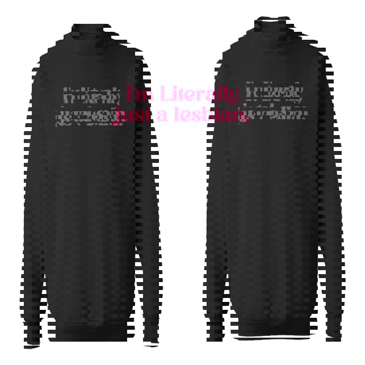 I'm Literally Just A Lesbian Minimalist Ballet Core Pride Sweatshirt