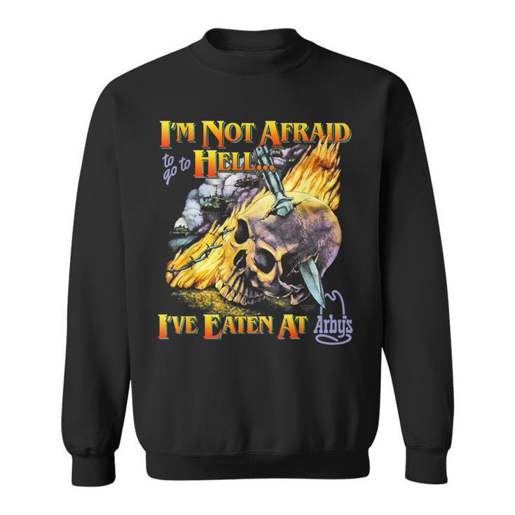 I'm Not Afraid To Go To Hell Sweatshirt