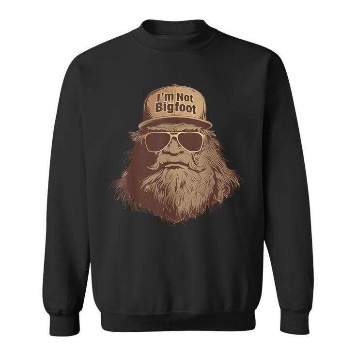 I'm Not Bigfoot Bigfoot Disguise Trucker Hat Sasquatch Sweatshirt