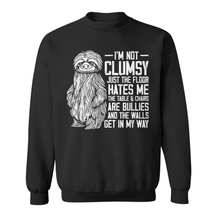I'm Not Clumsy Just The Floor Hates Me Awkward Sloth Sweatshirt