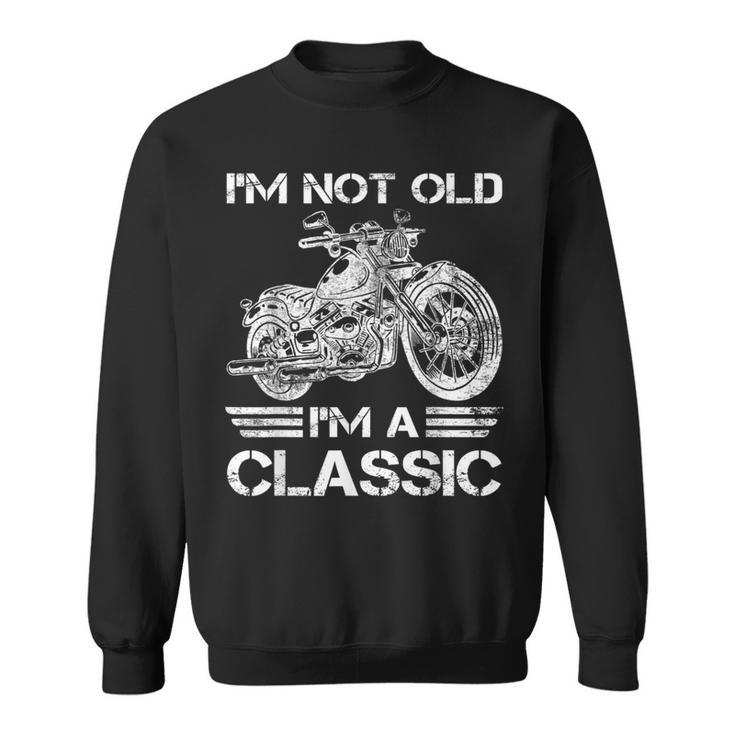 I’M Not Old I’M A Classic Father's Day Vintage Motorbike Dad Sweatshirt