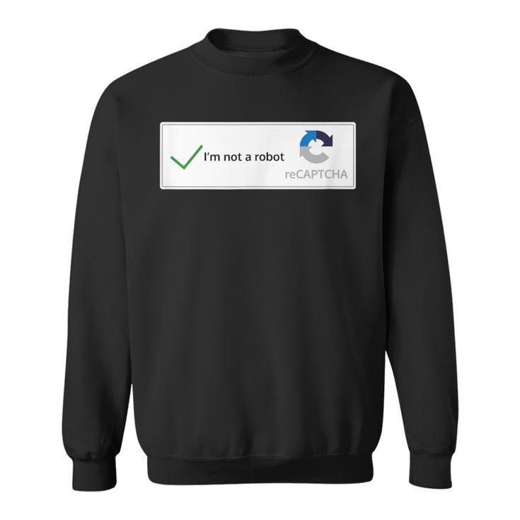 I'm Not A Robot Web Internet Quiz Question Sweatshirt