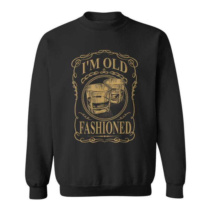 I'm Old Fashioned Whisky CocktailSweatshirt