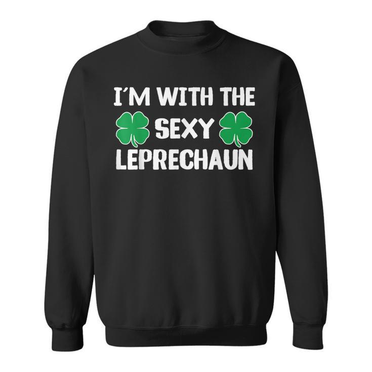 I'm With The Sexy Leprechaun St Patrick's Day Clover Sweatshirt