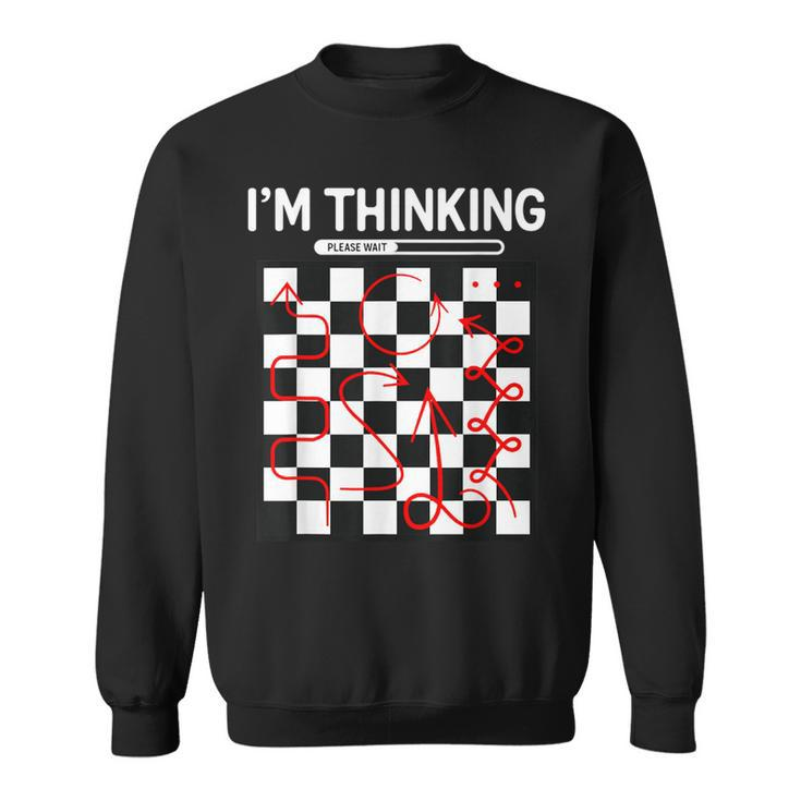 I'm Thinking Chess Apparel Chess Sweatshirt