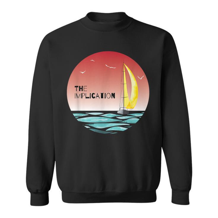 The Implication Boat Fan Sweatshirt