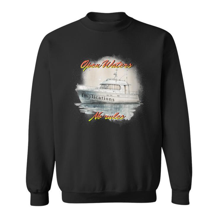 Implications Open Waters No Rules Sweatshirt