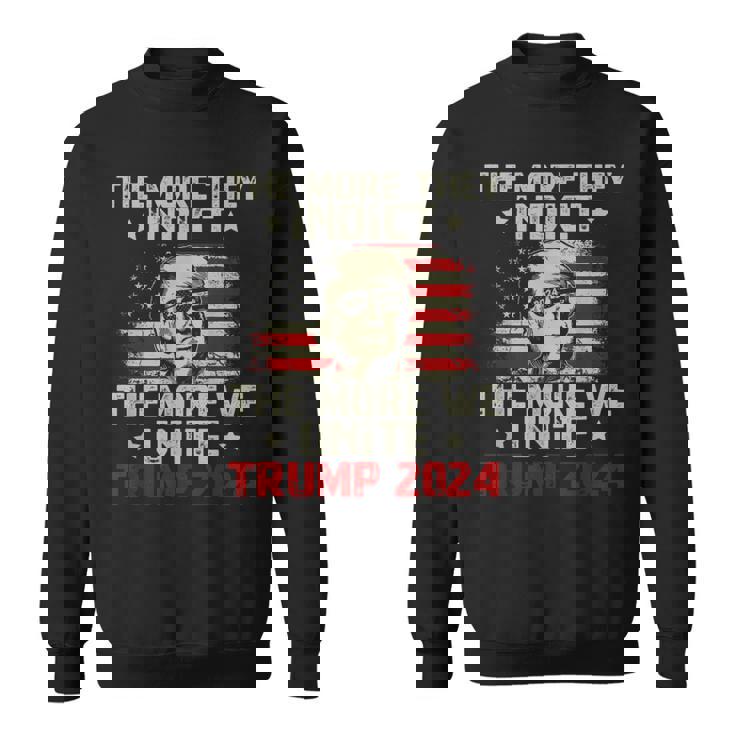 The More You Indict The More We Unite Maga Trump Indictment Sweatshirt