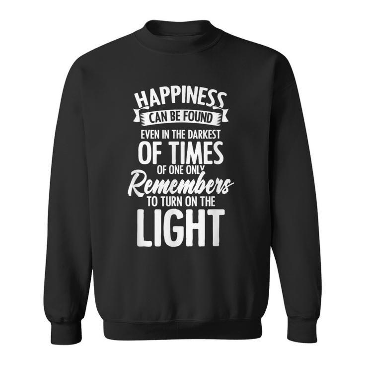 Inspirational Happiness Quote Advocacy And Activism Sweatshirt