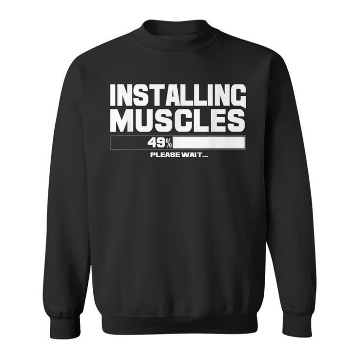 Installing Muscles Please Wait Sport Gym Fitness Women Sweatshirt