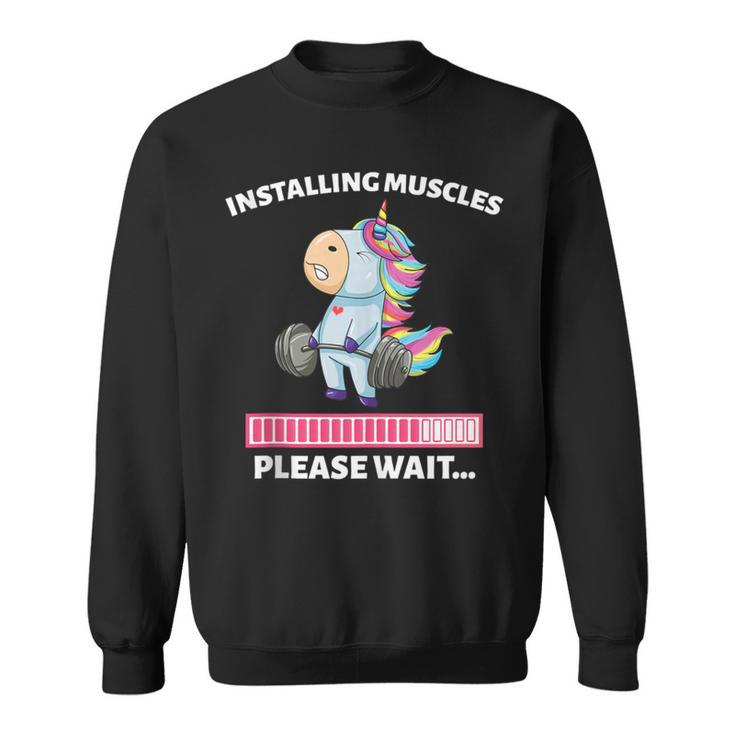 Installing Muscles Unicorn Weight Lifting Fitness Motivation Sweatshirt