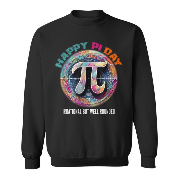 Irrational But Well Rounded Pi Day Math Day Student Teacher Sweatshirt