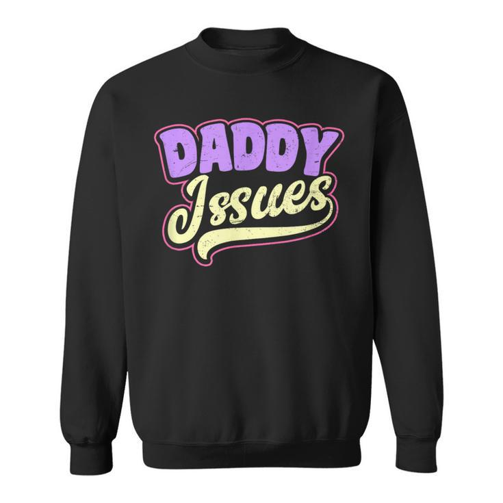 Issues Gay Daddy Sweatshirt