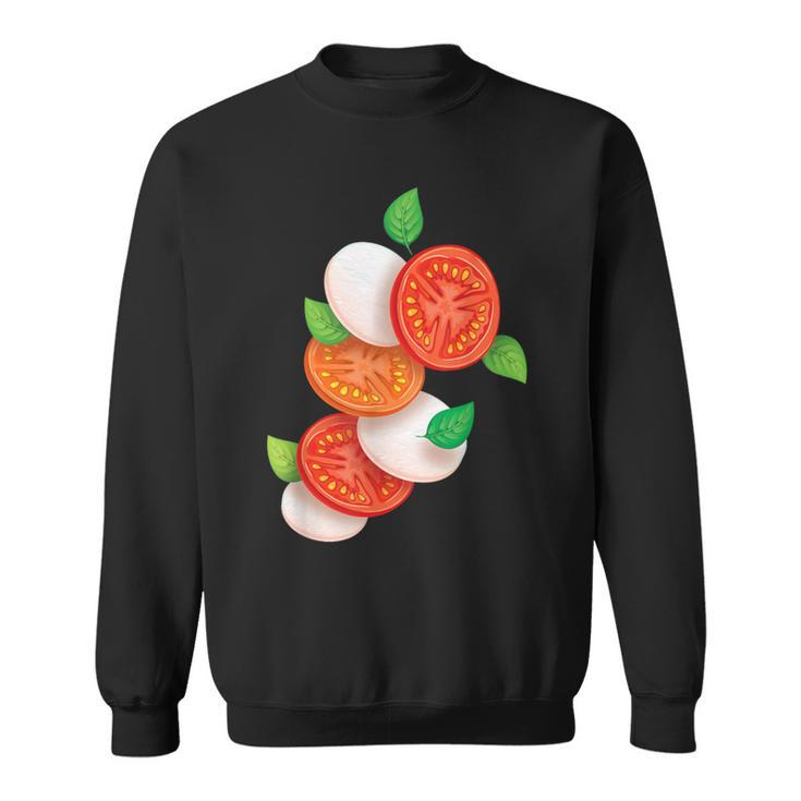 Italian Caprese Salad Tomato Basil Mozzarella Foo Sweatshirt