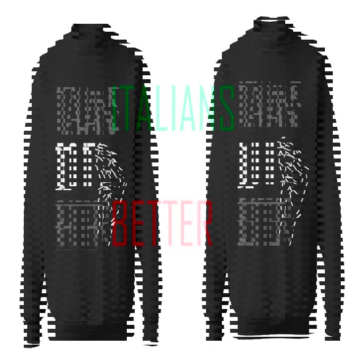 Italians Do It Better Italian Pride Geste De La Main Italien Sweater e