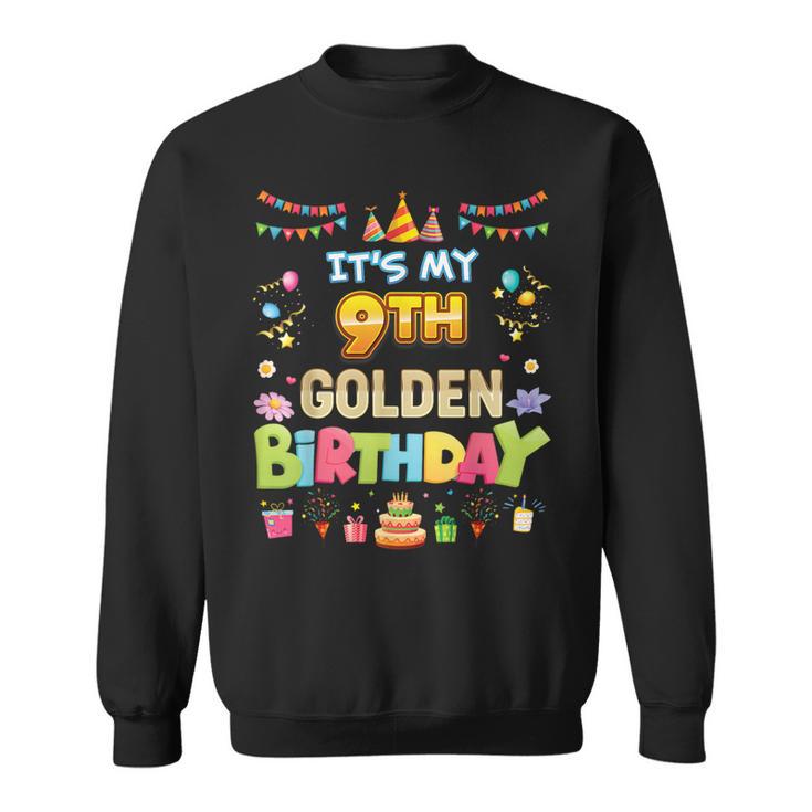 It's My 9Th Golden Birthday 9 Years Old Happy Party Kid Sweatshirt