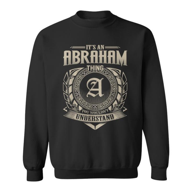 It's An Abraham Thing You Wouldn't Understand Name Vintage Sweatshirt