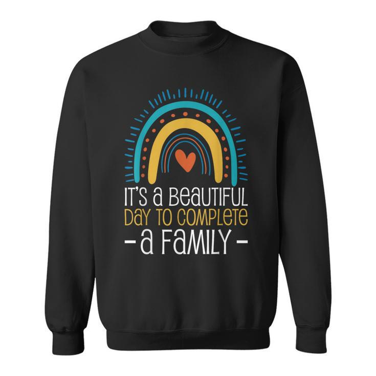 It’S A Beautiful Day To Complete A Family Adoption Day Sweatshirt
