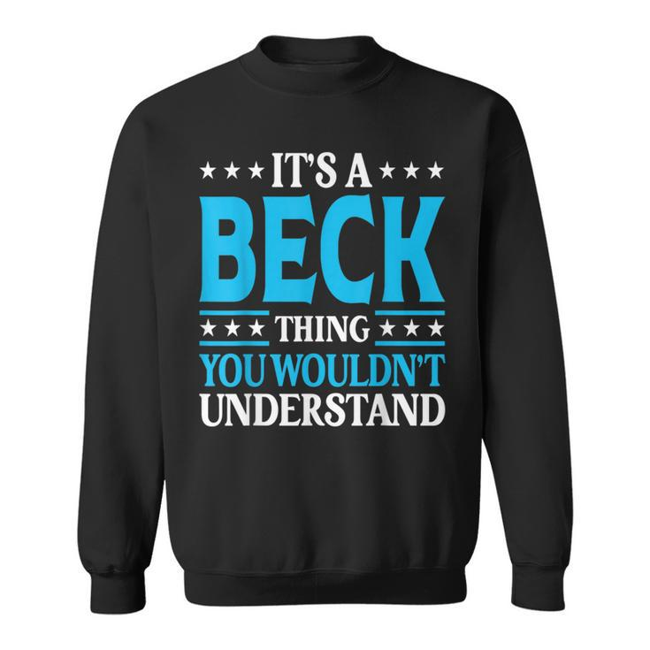 It's A Beck Thing Surname Family Last Name Beck Sweatshirt